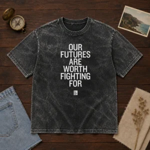 Top Our Futures Are Worth Fighting For To Write Love On Her Arms Washed T-Shirt