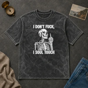 Awesome Skeleton I Dont Fck I Soul Touch Washed T-Shirt
