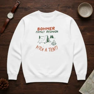 Awesome Bohner Family Reunion Pitch A Tent Camping Sweater