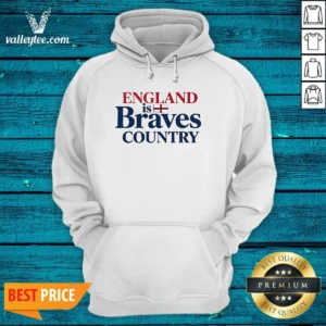 Pretty England Is Braves Country Hoodie