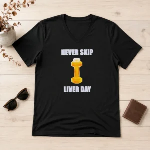 Pretty Top Never Skip Liver Day Beer X Dumbbell Gym V-Neck Shirt