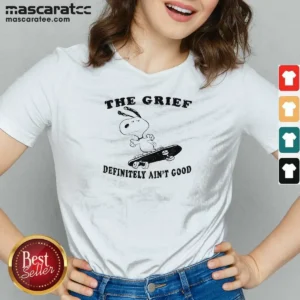 Premium The Grief Definitely Ain'T Good Snoopy Skateboard V-Neck Shirt