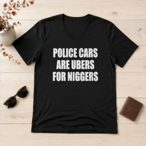 Hot Police Cars Are Ubers For Niggers V-Neck Shirt