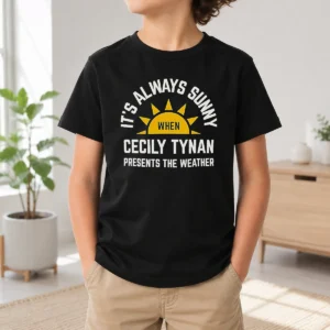 Awesome Hot It'S Always Sunny When Cecily Tynan Presents The Weather Kids T-Shirt