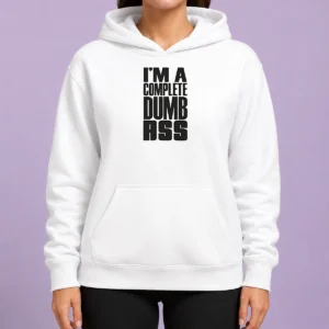 Nice Good I'M A Complete Dumb Ass Slogan Funny Humor Hoodie in black, front view with kangaroo pocket and drawstring hood