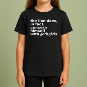 Pretty The Lion Does In Fact Concern Himself With Goth Girls Kids T-Shirt