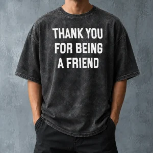 Good Thank You For Being A Friend Golden Girls Washed T-Shirt