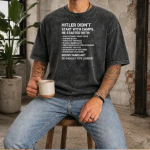 Nice Hot Hitler Didn'T Start With Camps Political Washed T Shirt showing front view in faded fabric