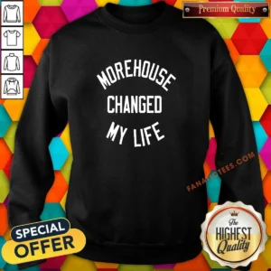 Top Morehouse Changed My Life Sweatshirt