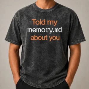 Pretty Told My Memory Md File About You AI Assistant Journal Typewriter Font Quote on a washed t shirt