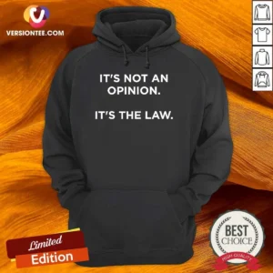 Funny It'S Not An Opinion It'S The Law Legal Hoodie