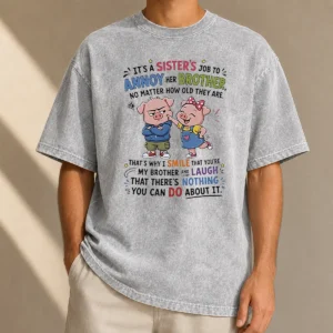 Awesome Good Sister'S Job To Annoy Her Brother No Matter How Old Cartoon Pigs Washed T-Shirt