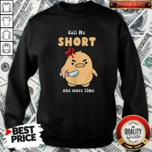 Premium Call Me Short One More Time Cute Angry Bird With Knife Sweatshirt