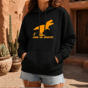 Hot Come On Sweetie Funny Jurassic Geek Hoodie