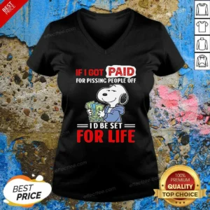 Official Snoopy If I Got Paid For Pissing People Off I'D Be Set For Life V Neck Shirt v neck optimized in black