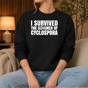 Nice I Survived The Summer Of Cyclospora Sweater