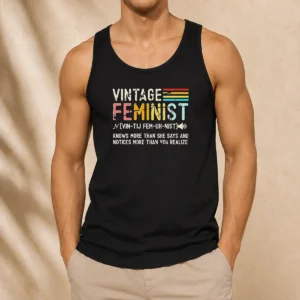 Good Vintage Feminist Knows More Than She Says Tank Top