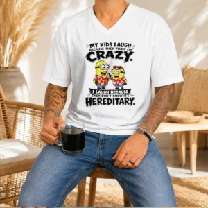 Nice Minion My Kids Laugh Because They Think Im Crazy I Laugh Because They Dont Know Its Heredi V-Neck Shirt