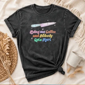 Hot Pretty Bring Me Coffee And Nobody Gets Hurt Caffeine design on a soft washed t shirt in light grey