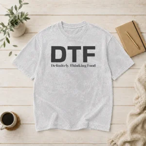 Pretty Funny DTF Definitely Thinking Food Foodie Washed T-Shirt