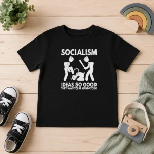 Funny Socialism Ideas So Good They Have To Be Mandatory Kids T-Shirt