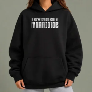 Premium Pretty I'M Terrified Of Boobs Hoodie