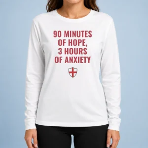 Nice 90 Minutes Of Hope 3 Hours Of Anxiety Long Sleeve Shirt