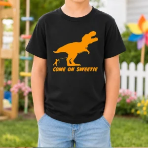 Hot Come On Sweetie Funny Jurassic Geek Kids T-Shirt