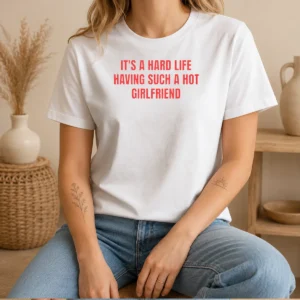 Top It'S A Hard Life Having Such A Hot Girlfriend