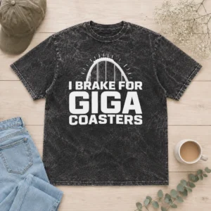 Good Giga Coaster Amusement Park Ride I Brake For Giga Coasters Roller Coaster Washed T-Shirt