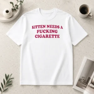 Official Funny Embroidered Novelty Apparel Kitten Needs A Fucking Cigarette