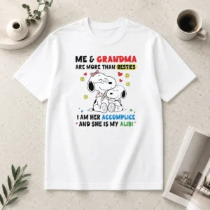 Pretty Snoopy Grandma Me And Are More Than Besties I Am Her Accomplice She Is My Alibi
