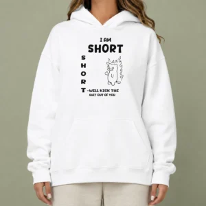 Top I Am Short Short Will Kick The Shit Out Of You Cat Flames Funny Sarcasm Hoodie