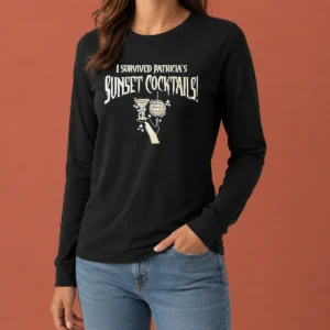 Funny I Survived Patricias Sunset Cocktails Long Sleeve Shirt