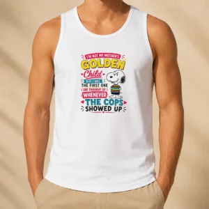 Top Snoopy Peanuts I Not My Mother Golden Child But I Was The First One She Tank Top