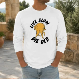 Good Live Slow Die Old Shaggy Long Sleeve Shirt