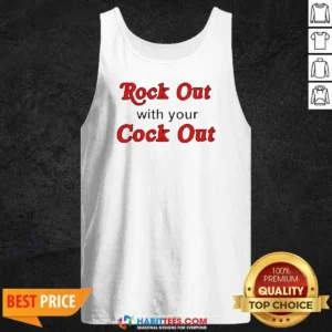 Hot Rock Out With Your Cock Out Humor Slogan Shirt - Image 2