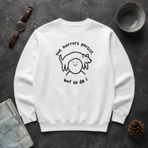 Nice The Horrors Persist But So Do I Dog On Head Line Art Illustration Sweater