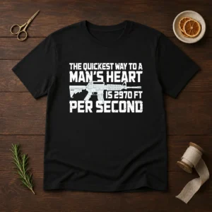 Original The Quickest Way To A Man Heart Is 2970 Ft Per Second Ar15 Rifle Firearm t shirt in black cotton fabric with bold white text