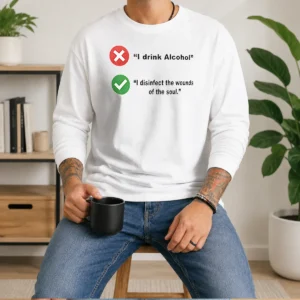 Funny I Drink Alcohol I Disinfect The Wounds Of The Soul long sleeve shirt in black with bold white text design