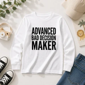 Awesome Advanced Bad Decision Maker Long Sleeve Shirt in black with bold white text on front