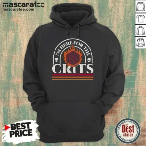 Pretty I'M Here For The Crits Dungeons And Dragons Hoodie