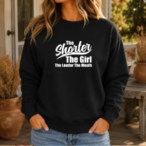 Top The Shorter Girl Louder Mouth Sweater