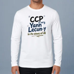 Pretty CCP Is Very Yann Lecun Y In Its Views Of AI Long Sleeve Shirt