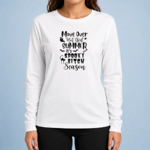 Good Original Move Over Hot Girl Summer It'S Spooky Bitch Season Halloween Long Sleeve Shirt