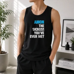 Good Amon The Sickest You'Ve Ever Met Tank Top