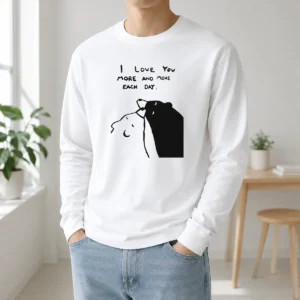 Good I Love You More And More Each Day Long Sleeve Shirt