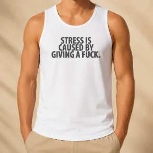 Awesome Hot Stress Is Caused By Giving A Fuck tank top in black, sleeveless casual wear with bold white text design