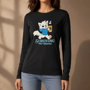 Original Surviving Not Thriving Furry Long Sleeve Shirt