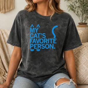 Nice Top My Cat'S Favorite Person Washed T Shirt in soft washed fabric with comfortable fit